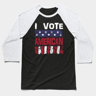 I Vote American Baseball T-Shirt